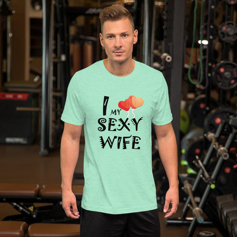 Image of Little Bumper Heather Mint / S I Love My Sexy Wife Short-Sleeve Unisex T-Shirt