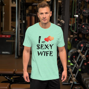 Little Bumper Heather Mint / S I Love My Sexy Wife Short-Sleeve Unisex T-Shirt