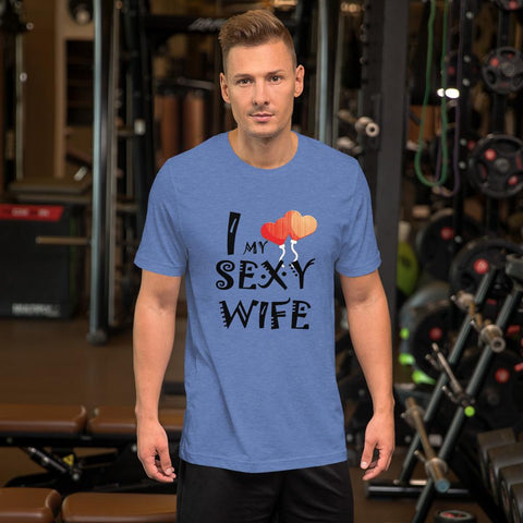 Image of Little Bumper Heather True Royal / S I Love My Sexy Wife Short-Sleeve Unisex T-Shirt