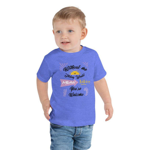 Image of Little Bumper Kids Tee Heather Columbia Blue / 2T Without Me Today Would Mean Nothing Toddler Tee