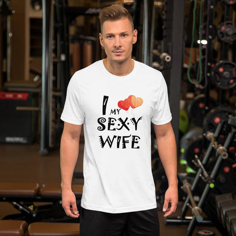 Image of Little Bumper White / S I Love My Sexy Wife Short-Sleeve Unisex T-Shirt