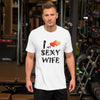 Little Bumper White / S I Love My Sexy Wife Short-Sleeve Unisex T-Shirt