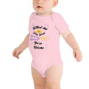 MyLittleBumper Baby Bodysuit Pink / 3-6m Without Me Today Would Mean Nothing Baby Bodysuit