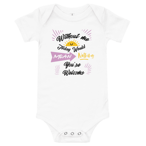 MyLittleBumper Baby Bodysuit Without Me Today Would Mean Nothing Baby Bodysuit